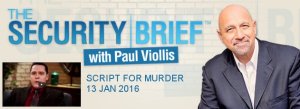 The Security Brief with Paul Viollis - Script for Murder